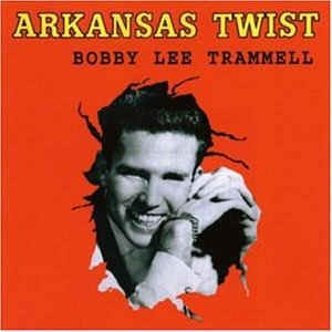 Trammell ,Bobby Lee - Arkansas Twist